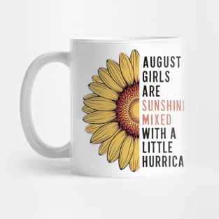 August Girls Are Sunshine Mixed With A Little Hurricane Mug